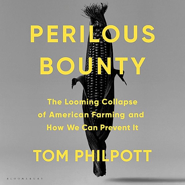 Perilous Bounty, Tom Philpott