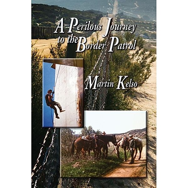 Perilous Journey to the Border Patrol / SBPRA, Martin Kelso
