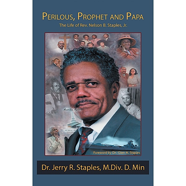 Perilous, Prophet and Papa, Jerry R. Staples M. Div. D. Min