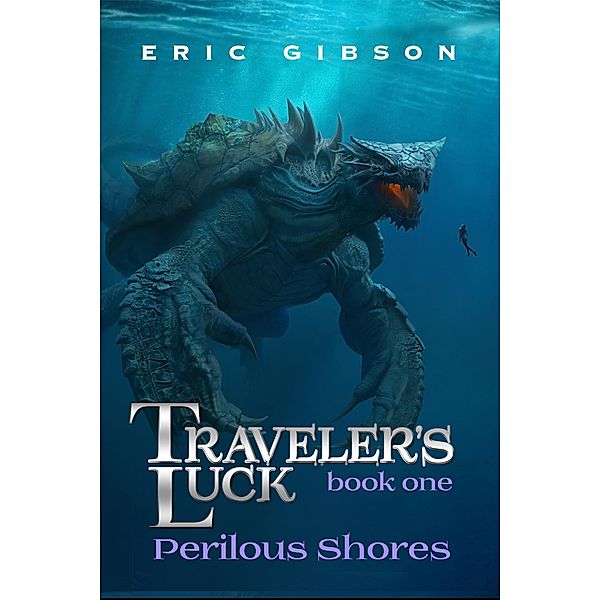 Perilous Shores (Traveler's Luck, #1) / Traveler's Luck, Eric Gibson