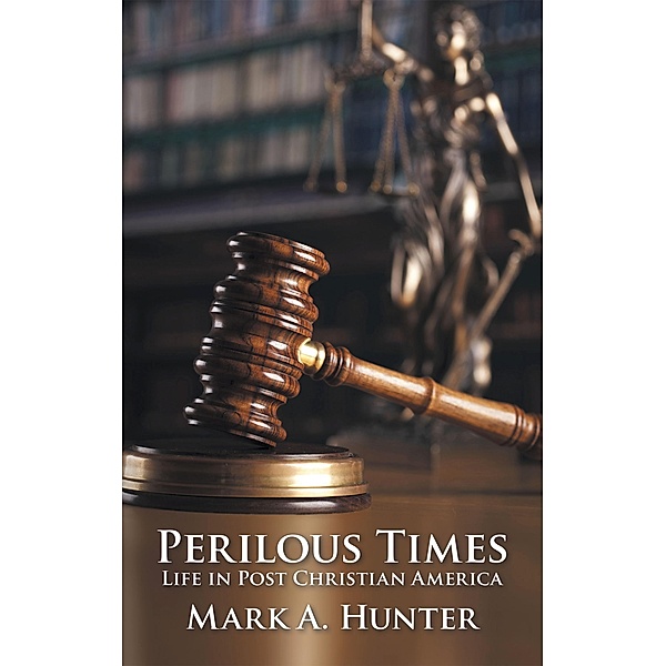 Perilous Times, Mark A. Hunter
