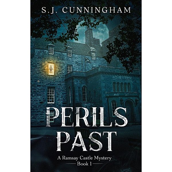 Perils Past (A Ramsay Castle Mystery--Book 1) / A Ramsay Castle Mystery--Book 1, S. J. Cunningham
