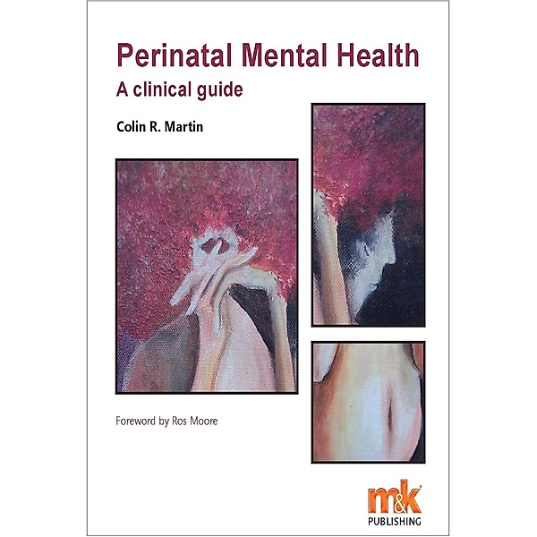 Perinatal Mental Health, Colin R Martin