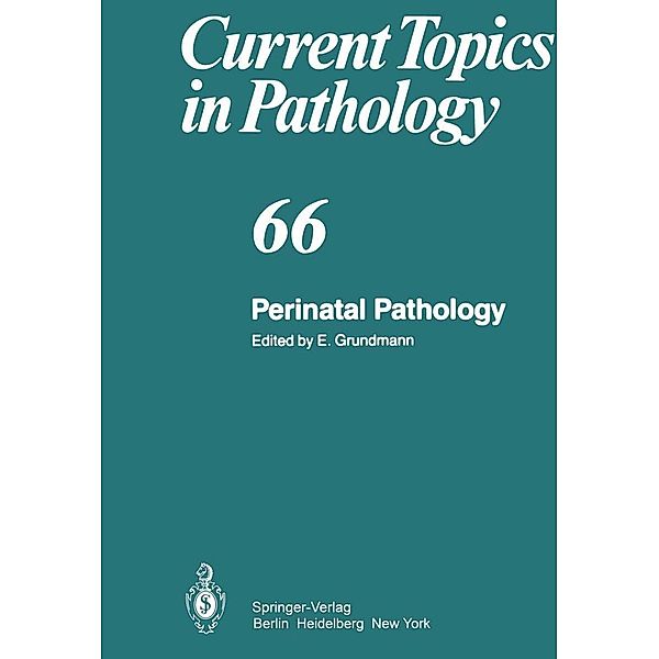 Perinatal Pathology / Current Topics in Pathology Bd.66