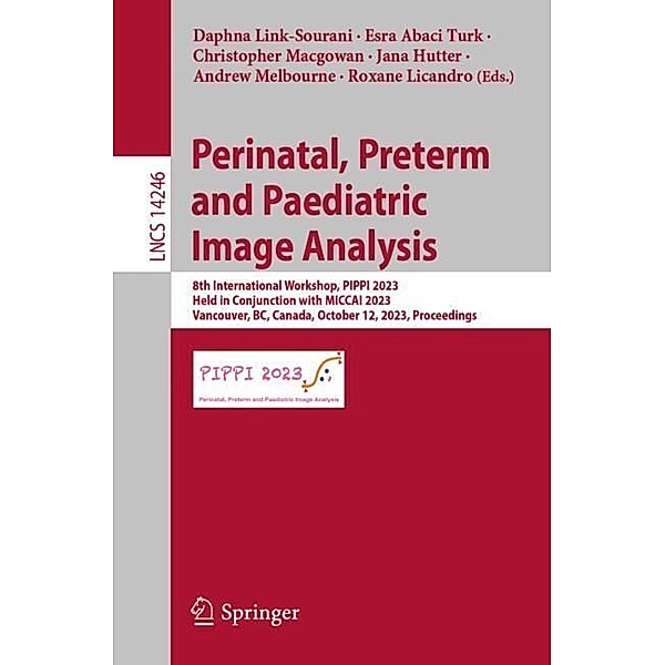 Perinatal, Preterm and Paediatric Image Analysis