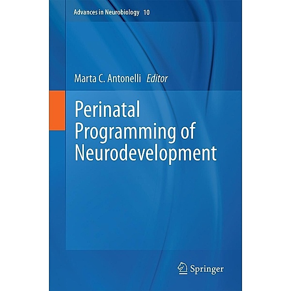 Perinatal Programming of Neurodevelopment / Advances in Neurobiology Bd.10