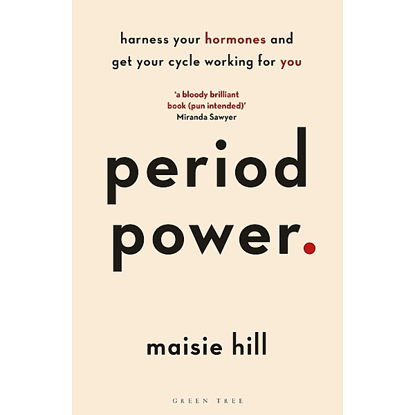 Period Power, Maisie Hill