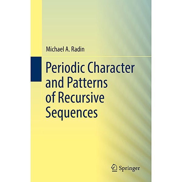 Periodic Character and Patterns of Recursive Sequences, Michael A. Radin