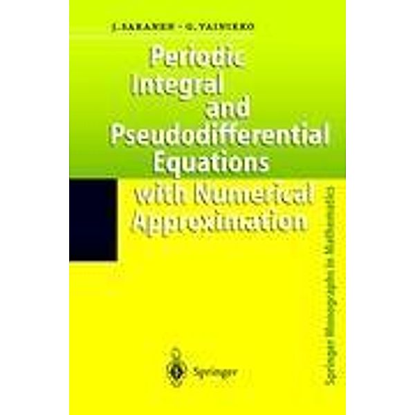 Periodic Integral and Pseudodifferential Equations with Numerical Approximation, Jukka Saranen, Gennadi Vainikko