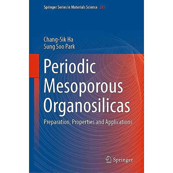 Periodic Mesoporous Organosilicas / Springer Series in Materials Science Bd.281, Chang-Sik Ha, Sung Soo Park