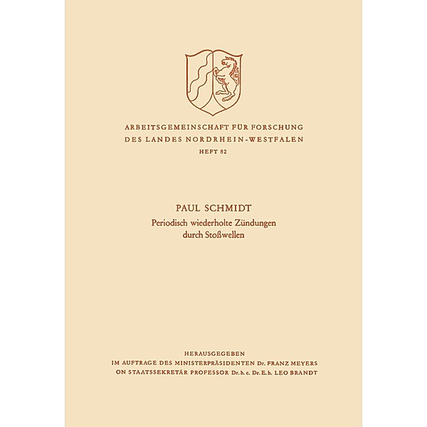 Periodisch Wiederholte Zündungen durch Stoßwellen / Arbeitsgemeinschaft für Forschung des Landes Nordrhein-Westfalen Bd.82, Paul Schmidt