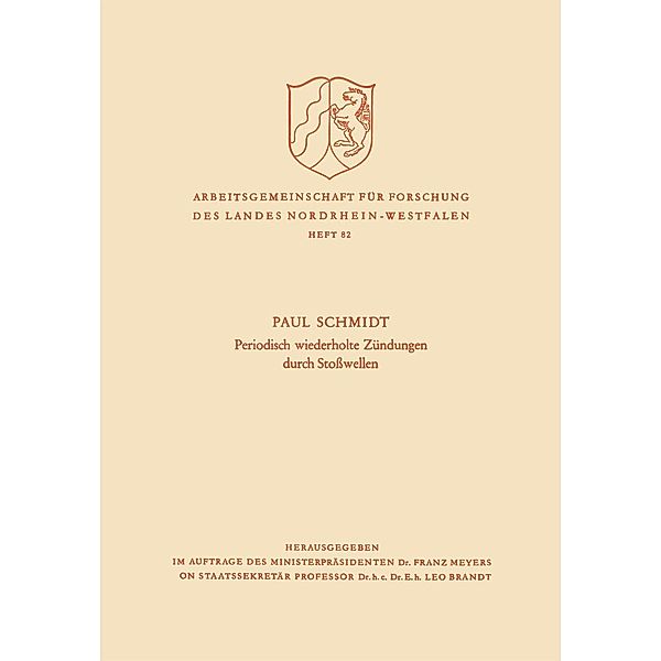 Periodisch Wiederholte Zündungen durch Stoßwellen / Arbeitsgemeinschaft für Forschung des Landes Nordrhein-Westfalen Bd.82, Paul Schmidt
