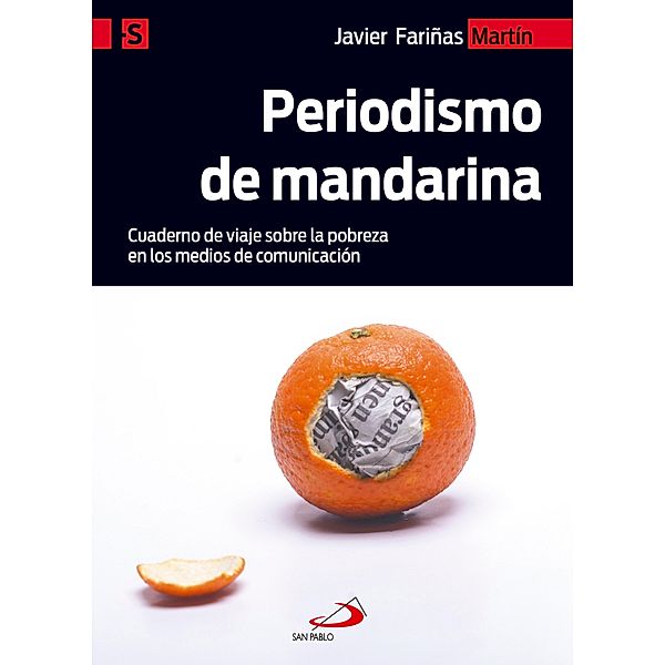 Periodismo de mandarina / Alternativas-S Bd.3, Javier Fariñas Martín