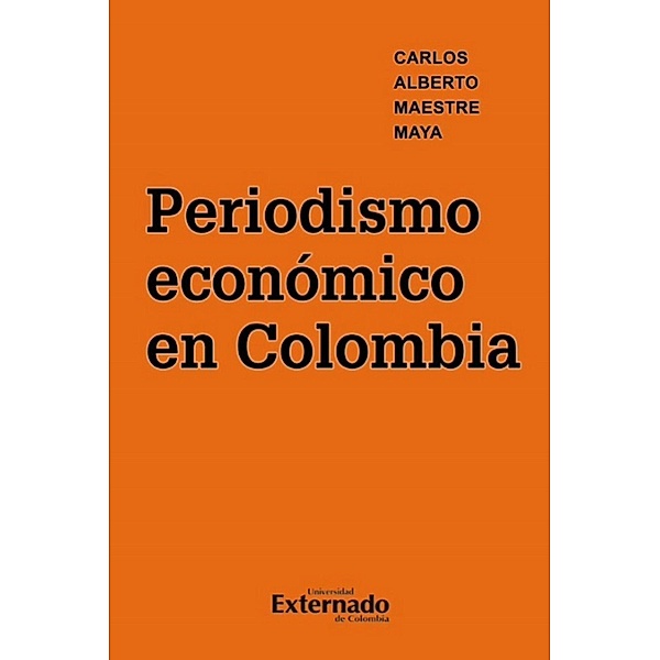 Periodismo económico en Colombia, Carlos Alberto Maestre Maya