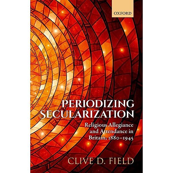 Periodizing Secularization, Clive D. Field