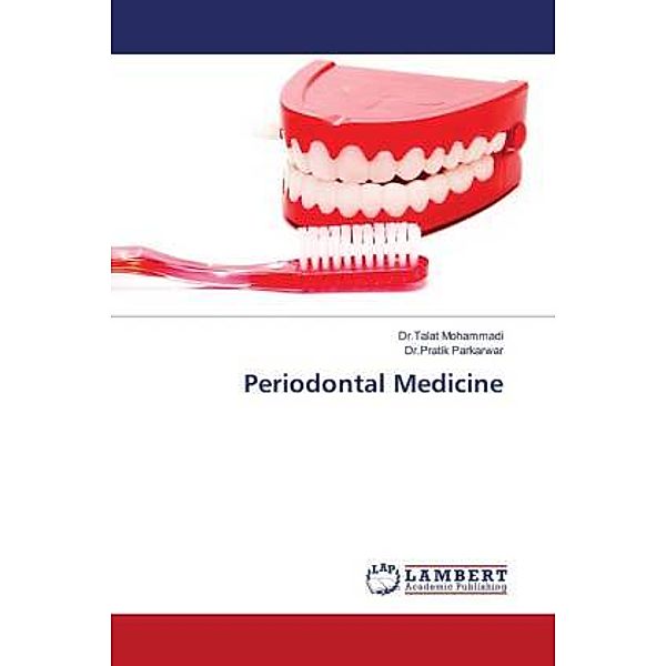 Periodontal Medicine, Dr.Talat Mohammadi, Dr.Pratik Parkarwar