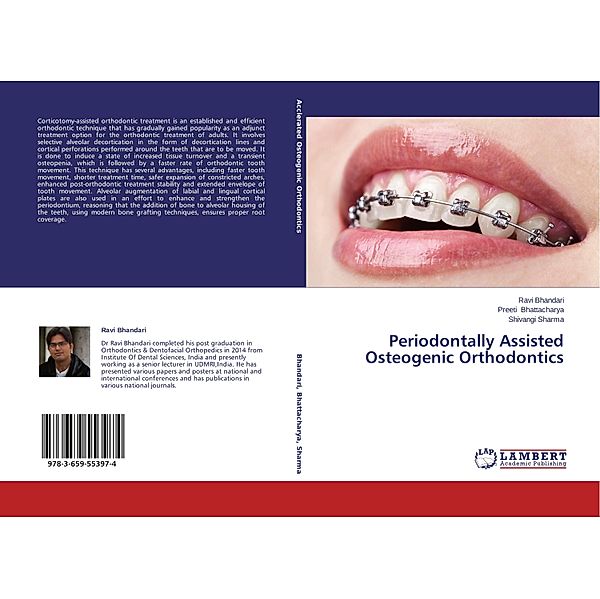 Periodontally Assisted Osteogenic Orthodontics, Ravi Bhandari, Preeti Bhattacharya, Shivangi Sharma