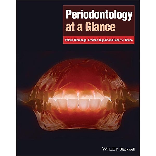 Periodontology at a Glance, Valerie Clerehugh, Aradhna Tugnait, Robert J. Genco