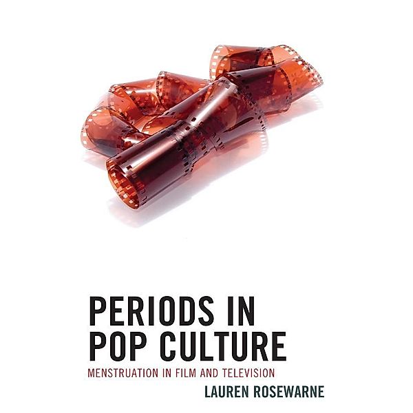 Periods in Pop Culture, Lauren Rosewarne