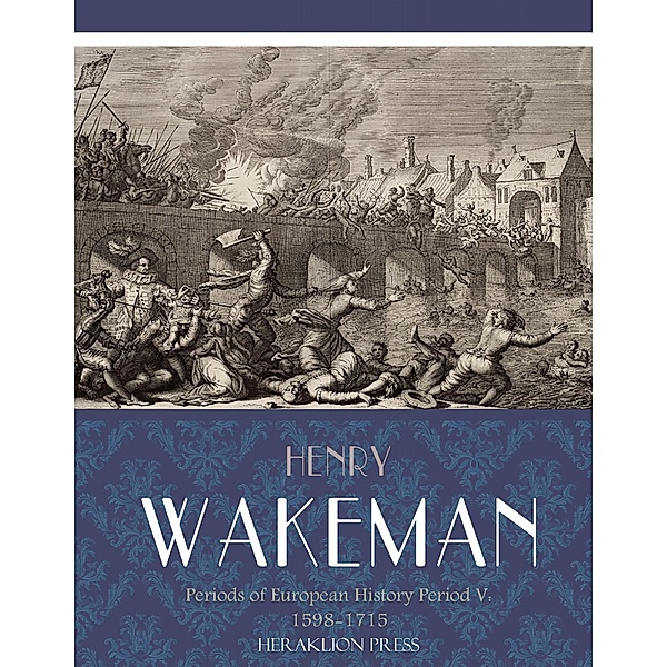 Periods of European History Period V: 1598-1715, Henry Wakeman