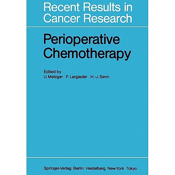 Perioperative Chemotherapy / Recent Results in Cancer Research Bd.98