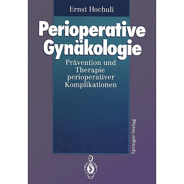 Perioperative Gynäkologie, Ernst Hochuli