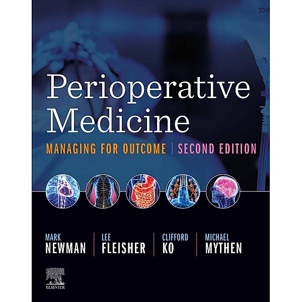 Perioperative Medicine, Mark F. Newman, Lee A. Fleisher, Clifford Ko, Michael (Monty) Mythen