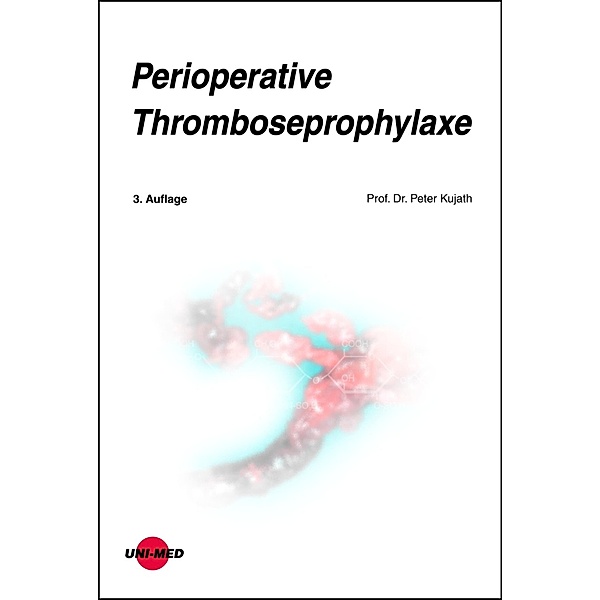 Perioperative Thromboseprophylaxe / UNI-MED Science, Peter Kujath