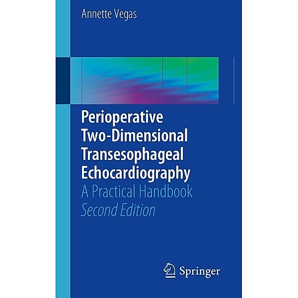 Perioperative Two-Dimensional Transesophageal Echocardiography, Annette Vegas