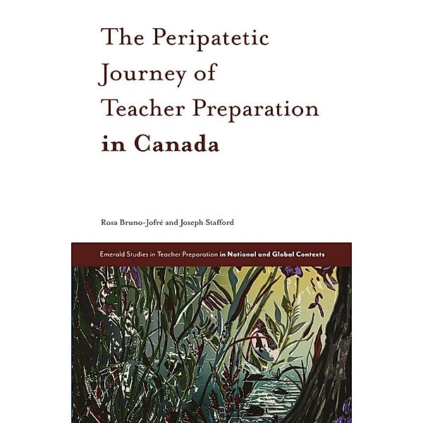 Peripatetic Journey of Teacher Preparation in Canada, Rosa Bruno-Jofre