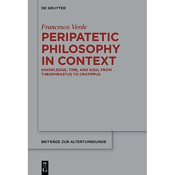 Peripatetic Philosophy in Context / Beiträge zur Altertumskunde, Francesco Verde