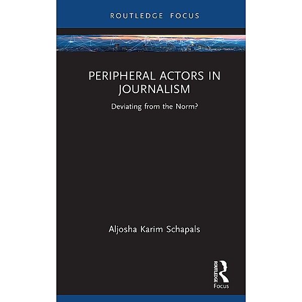Peripheral Actors in Journalism, Aljosha Karim Schapals