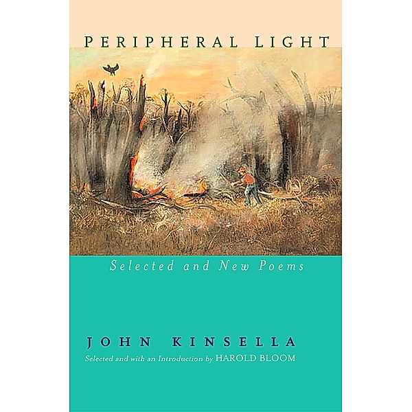 Peripheral Light: Selected and New Poems, John Kinsella