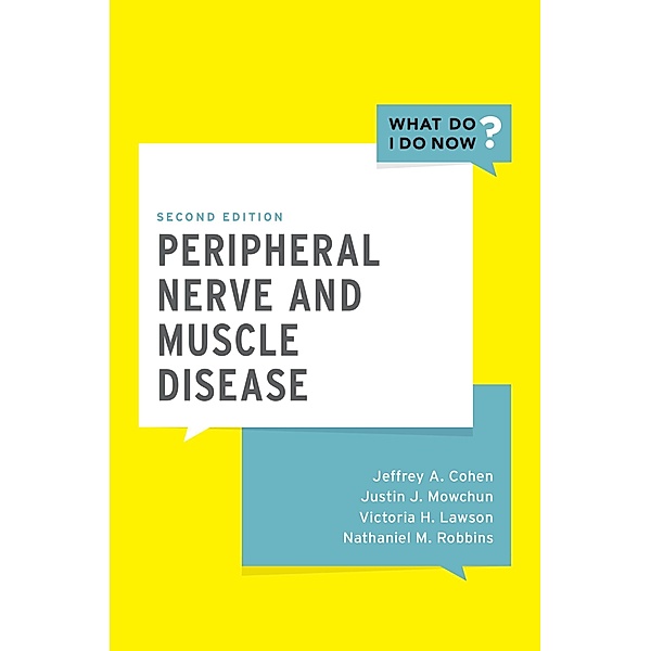 Peripheral Nerve and Muscle Disease, Jeffrey A. Md Cohen, Justin J. Md Mowchun, Victoria H. Md Lawson, Nathaniel M. Md Robbins