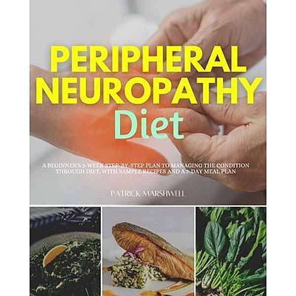 Peripheral Neuropathy Diet / mindplusfood, Patrick Marshwell