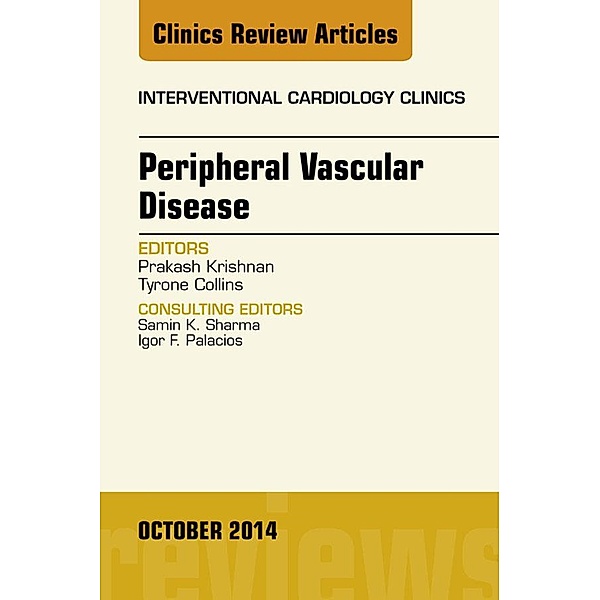Peripheral Vascular Disease, An Issue of Interventional Cardiology Clinics, Prakash Krishnan