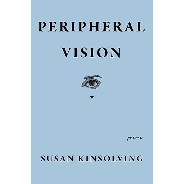 Peripheral Vision, Susan Kinsolving