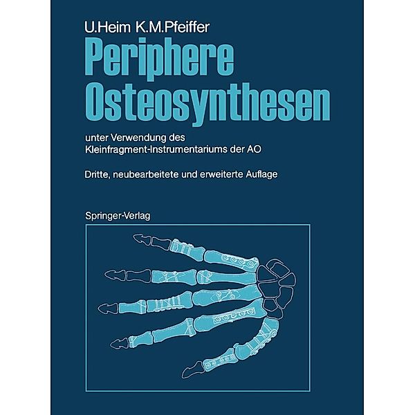 Periphere Osteosynthesen, Urs Heim, Karl M. Pfeiffer