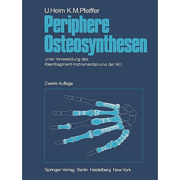 Periphere Osteosynthesen, U. Heim, K. M. Pfeiffer