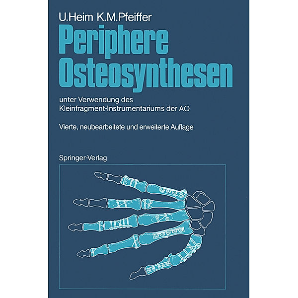 Periphere Osteosynthesen, Urs Heim, Karl M. Pfeiffer