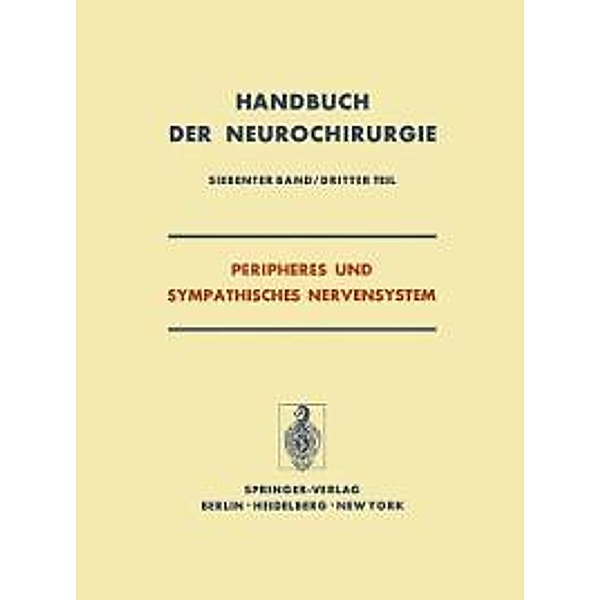Peripheres und Sympathisches Nervensystem / Handbuch der Neurochirurgie. Bd.7 / 3