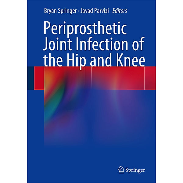 Periprosthetic Joint Infection of the Hip and Knee