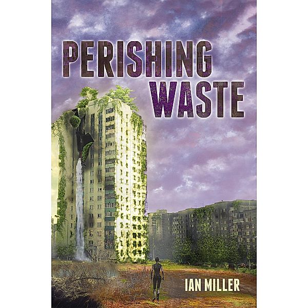 Perishing Waste, Ian Miller