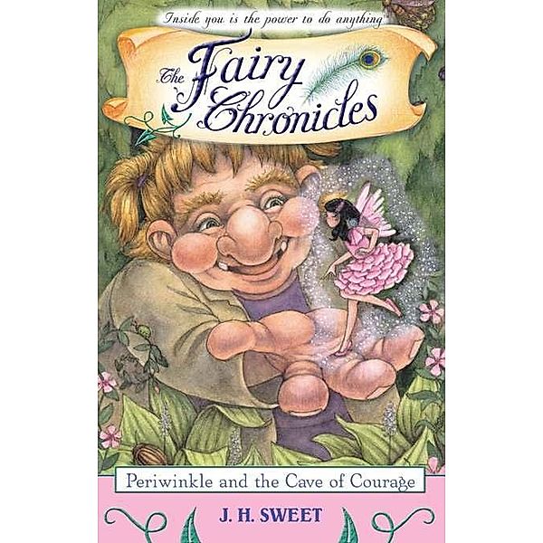 Periwinkle and the Cave of Courage / Fairy Chronicles, J. H Sweet