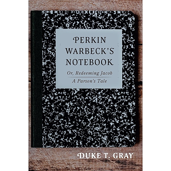 Perkin Warbeck's Notebook, Duke T. Gray