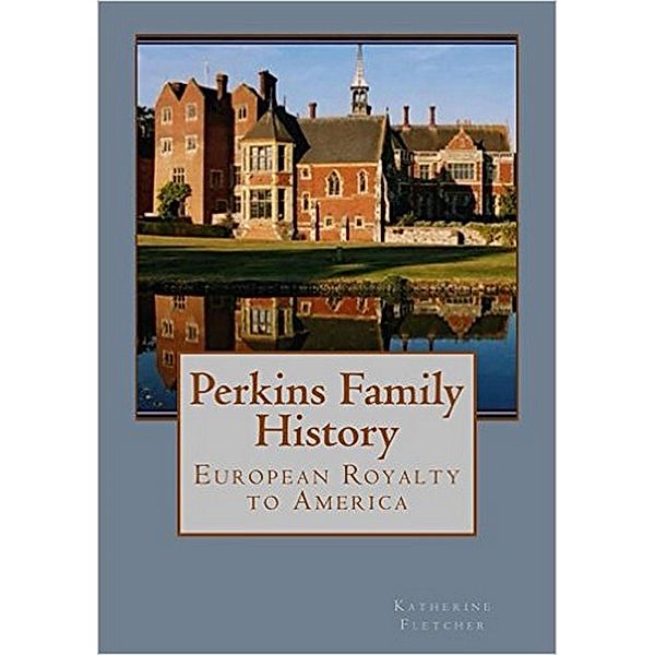 Perkins Family History: European Royalty to Tennessee, Katherine Fletcher