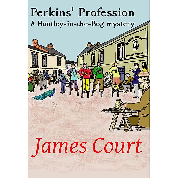 Perkins' Profession (Huntley-in-the-Bog Mysteries, #1) / Huntley-in-the-Bog Mysteries, James Court