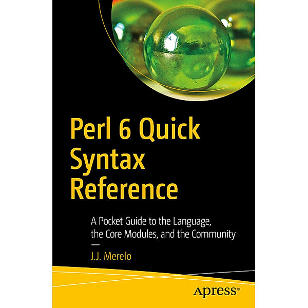 Perl 6 Quick Syntax Reference, Juan Julián Merelo