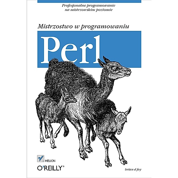 Perl. Mistrzostwo w programowaniu / Helion, brian d foy