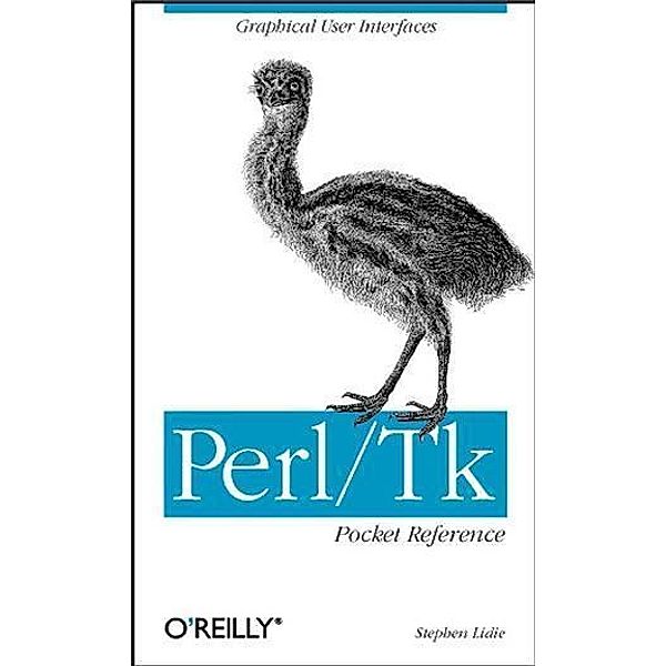 Perl/Tk Pocket Reference / O'Reilly Media, Stephen Lidie